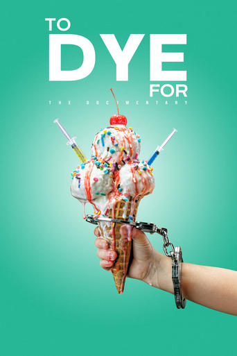 Watch To Dye For: The Documentary online